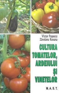 Cultura tomatelor, ardeiului si vinetelor
