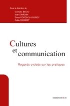 Cultures et communication. Regards croises sur les pratiques