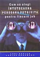 coperta CUM SA ALEGI INTOTDEAUNA PERSOANA POTRIVITA PENTRU FIECARE JOB