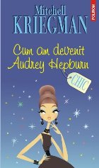 coperta Cum am devenit Audrey Hepburn