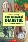 Cum sa invingi diabetul. Cele mai bune 1001 de sfaturi practice