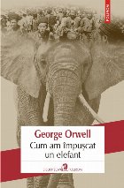 Cum am împușcat un elefant
