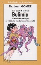 Cum poate fi invinsa bulimia - o boala de nutritie cu radacini in viata sentimentala