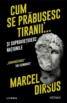 Cum se prăbuşesc tiranii şi cum supravieţuiesc naţiunile
