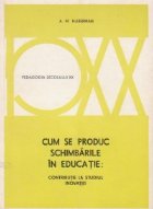 coperta Cum se produc schimbarile in educatie - Contributie la studiul inovatiei