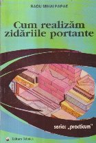 Cum realizam zidariile portante (Papae) Cum realizam zidariile portante (Papae)