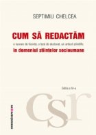 Cum sa redactam o lucrare de licenta, o teza de doctorat, un articol stiintific in domeniul stiintelor socioum