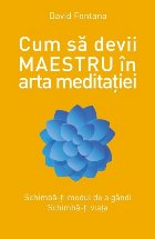 coperta Cum să devii maestru în arta meditației