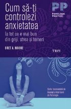 Cum să ți controlezi anxietatea