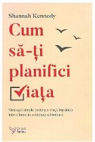 Cum să ţi planifici viaţa