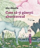 Cum să-ţi găseşti zburicornul