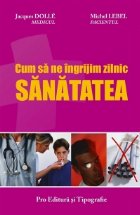 Cum sa ne ingrijim zilnic sanatatea