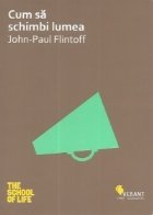 coperta Cum sa schimbi lumea