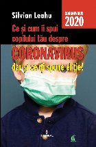 Ce si cum ii spui copilului tau despre Coronavirus, dar si ce iti spune el tie