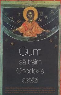 Cum sa traim ortodoxia astazi