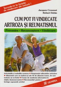 Cum vindecam artroza si reumatismul