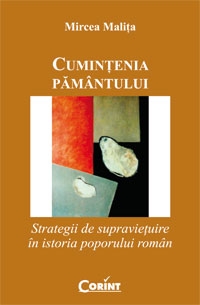 CUMINTENIA PAMANTULUI - Strategii de supravietuire in istoria poporului roman
