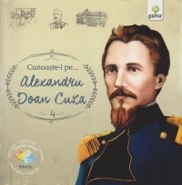Cunoaste-l pe … Alexandru Ioan Cuza
