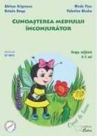 Cunoasterea mediului inconjurator - grupa mijlocie 4-5 ani. Domeniul STIINTE. Caiet de lucru