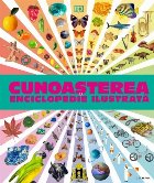 Cunoaşterea : enciclopedie ilustrată Cunoaşterea : enciclopedie ilustrată