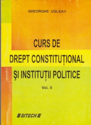 Curs de Drept Constitutional si Institutii Politice, Volumul al II-lea