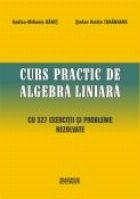 Curs practic de algebra liniara cu 327 exercitii si probleme rezolvate