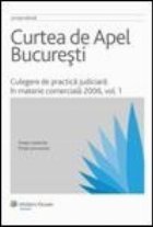 coperta Curtea de Apel Bucuresti. Culegere de practica judiciara in materie comerciala 2006, volumul 1