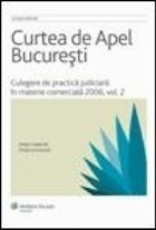 coperta Curtea de Apel Bucuresti. Culegere de practica judiciara in materie comerciala 2006, volumul 2