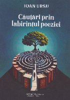 Căutări prin labirintul poeziei : poeme