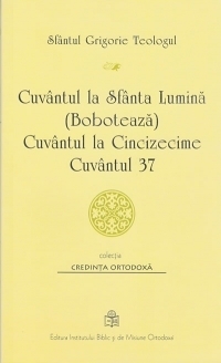 Cuvantul la Sfanta Lumina (Boboteaza) ; Cuvantul la Cincime ; Cuvantul 37