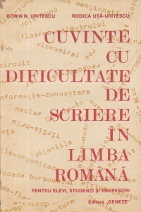 Cuvinte cu dificultate de scriere in limba romana pentru elevi, studenti si profesori