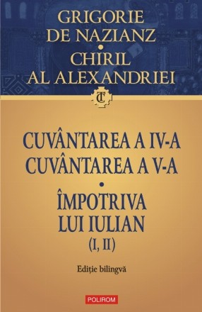 Cuvântarea a IV-a. Cuvântarea a V-a. Împotriva lui Iulian (I, II)