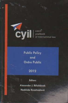 Czech Yearbook of International Law, Volume III, Public Policy and Ordre Public