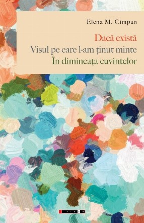 Dacă există - Visul pe care l-am ţinut minte - În dimineaţa cuvintelor