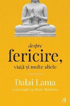 Dalai Lama: Despre fericire, viață și multe altele