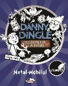 Danny Dingle descoperiri uimitoare Metal