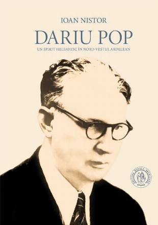 Dariu Pop : un spirit heliadesc în nord-vestul ardelean