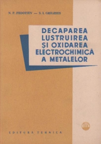 Decaparea, lustruirea si oxidarea electrochimica a metalelor (traducere din limba rusa)