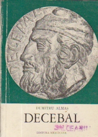 Decebal - Eroul stramosilor, stramosul eroilor