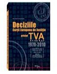 Deciziile Curtii Europene de Justitie privind TVA (1970-2010)