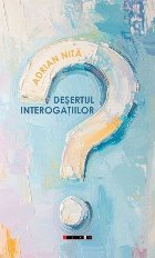 Deşertul interogaţiilor