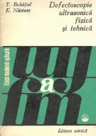 Defectoscopie ultrasonica fizica si tehnica