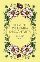 Departe lumea dezlănţuită