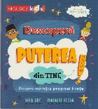 Descoperă puterea din TINE! : despre măreţia propriei fiinţe