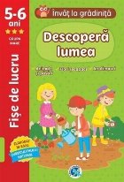 Descopera lumea: ani grupa mare