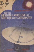 desenele rupestre satelitii comunicatii Povestiri