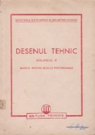 Desenul tehnic, Volumul al II - lea, Manual pentru scolile profesionale