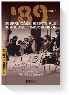 coperta 89 despre caile risipite ale revolutiei timisorenilor. Volumul 1