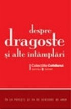 coperta Despre dragoste si alte intamplari in 17 povesti si 54 de scrisori de amor