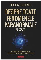 Despre fenomenele paranormale, pe scurt : puterile noastre secrete - telepatia, clarviziunea şi precogniţia
